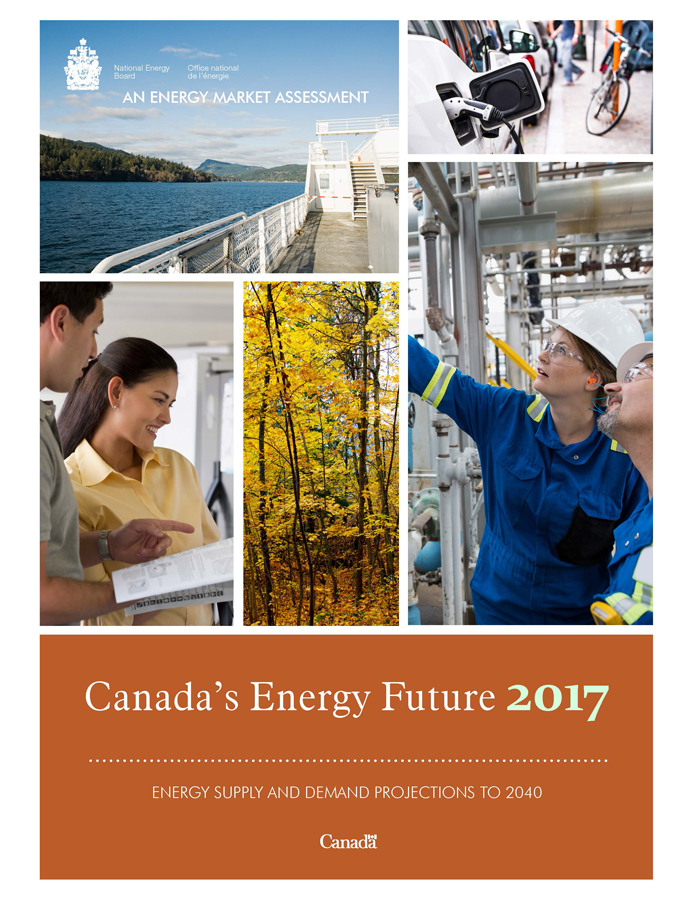 Canada’s Energy Future 2017: Energy Supply and Demand Projections to 2040